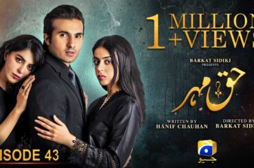 Haq Mehar Episode 43 - [Eng Sub] - Yashma Gill - Shahroz Sabzwari - 9th September 2024 - HAR PAL GEO