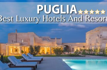 TOP 10 Best Luxury Hotels And Resots In PUGLIA, ITALY | Part 2
