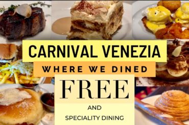 Carnival Venezia Food and Dining tour! Free and specialty dining options