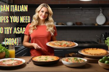 Vegan Italian Recipes You NEED to Try ASAP (2024)