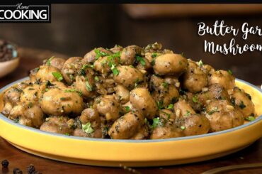 Creamy Butter Garlic Mushrooms | Garlic Mushroom Recipe | Veg Starters Recipes | Easy Dinner Recipes