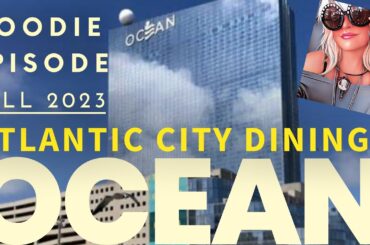 Dining in Atlantic City! Ocean Restaurants