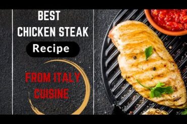 Chicken steak recipe | recipe from Italian cuisine | must watch and must try | Easy to cook