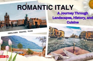 Romantic Italy: A Journey Through Landscapes, History, and Cuisine