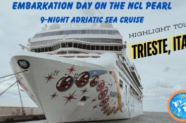 Embarkation on the NCL Pearl | 9 night Adriatic Sea Cruise | Trieste, Italy Highlights  4K