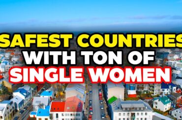 10 Safest Countries in the World With Many Provocative Women