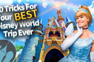 50 Tricks For Your Best Disney World Trip Ever