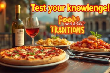 Food and Drink Traditions. Test your knowledge!