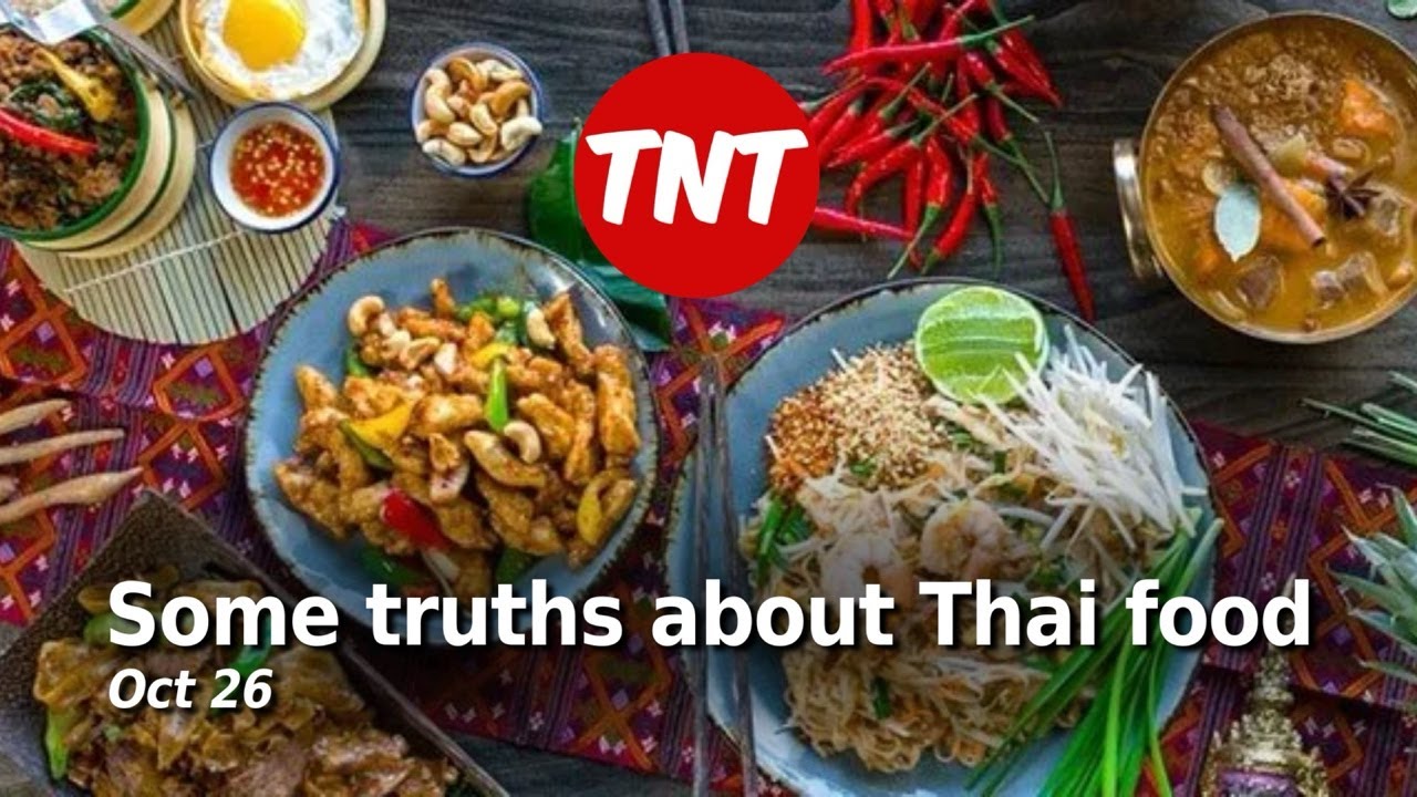 Some hard truths about Thai food – October 26 Some hard truths about Thai food - October 26