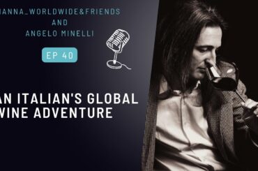 An Italian's global wine adventure- with Angelo Minelli (Italy)