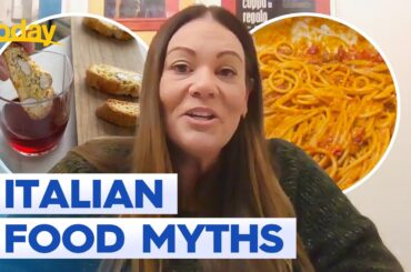 Debunking wild Italian food myths | Today Show Australia