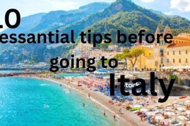 10 essential tips before traveling to Italy