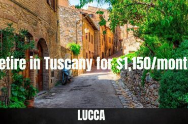 Retire in Tuscany for CHEAP Part 1 | Retire in Italy for Cheap | Lucca, Italy
