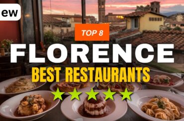 Top 8 Best Restaurants in Florence