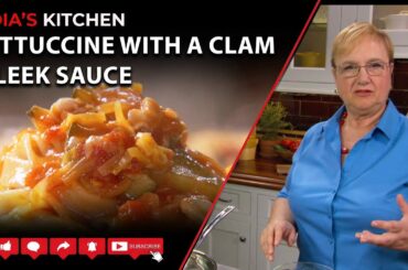 Fettuccine with a Clam & Leek Sauce