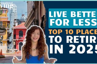 The World's Best Places to Retire in 2025