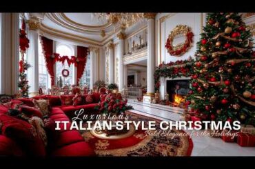 Luxurious Italian-Style Christmas Decor Ideas 2024: Bold Elegance for the Holidays