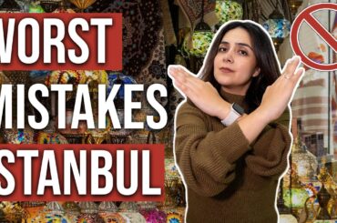MISTAKES Tourists ALWAYS make in Istanbul
