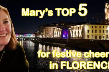 Mary's TOP 5 for festive cheers in FLORENCE