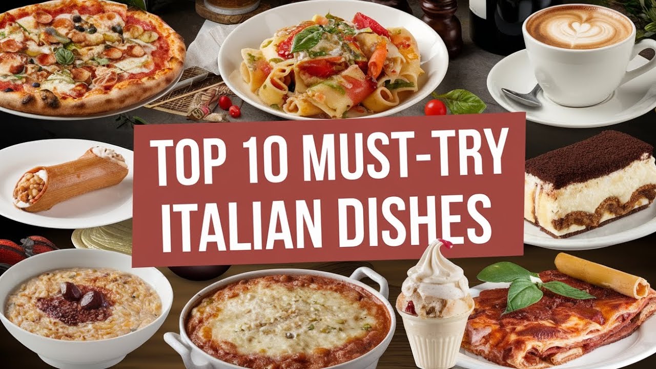 Top 10 Must-Try Italian Dishes! Top 10 Must-Try Italian Dishes!