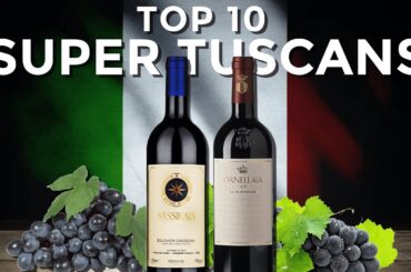 TOP Super Tuscans: Sassacaia, Ornellaia, and MORE!
