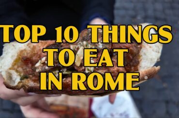 Top 10 Things to Eat in Rome