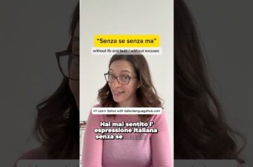 SENZA SE SENZA MA - Learn and use this common Italian expression #learnitalian