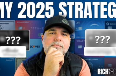 My 2025 Credit Card Strategy