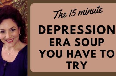 PANTRY PULL DEPRESSION ERA SOUP READY IN 15 MINUTES