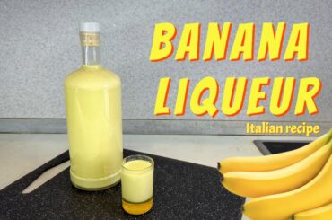 Italian banana liqueur recipe in 5 minutes / Homemade alcohol