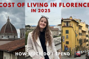 cost of living in florence, italy in 2025 // rent, groceries, going out & more