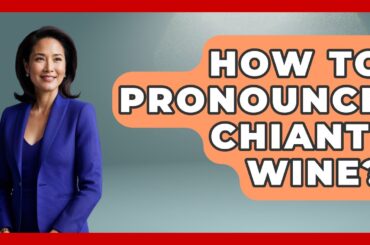 How To Pronounce Chianti Wine? - Story Of Italy