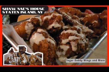 Sugar Daddy Wings and more at Shaw Nae's House in Staten Island, NY