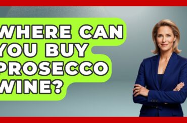 Where Can You Buy Prosecco Wine? - Story Of Italy