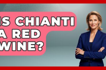 Is Chianti A Red Wine? - Story Of Italy