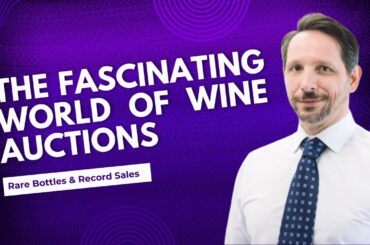 The Fascinating World of Wine Auctions: Rare Bottles & Record Sales.