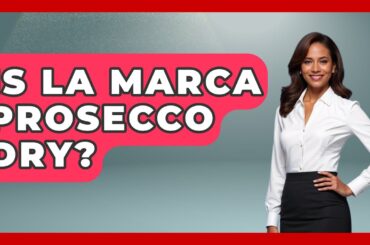 Is La Marca Prosecco Dry? - Story Of Italy