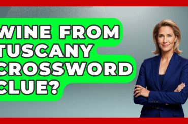 Wine From Tuscany Crossword Clue? - Story Of Italy