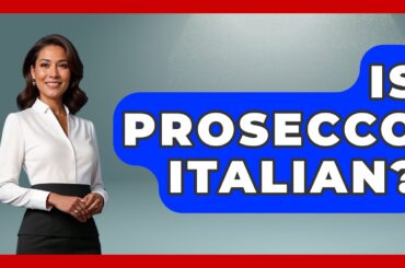 Is Prosecco Italian? - Story Of Italy