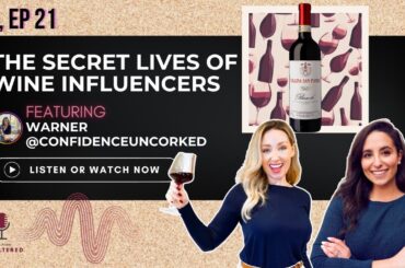 The Secret Lives of Wine Influencers featuring Warner @confidenceuncorked