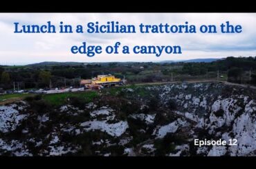 HIDDEN SICILIAN TRATTORIA ON THE EDGE OF A CANYON, EPISODE 12