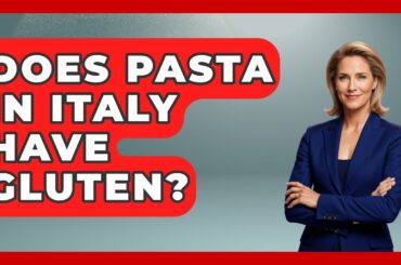 Does Pasta In Italy Have Gluten? - Story Of Italy