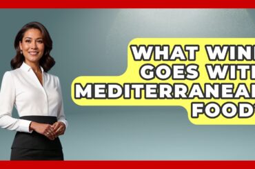 What Wine Goes With Mediterranean Food? - Story Of Italy