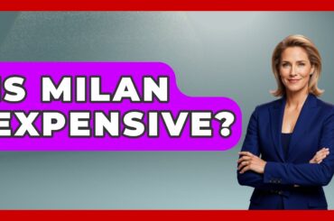 Is Milan Expensive? - Story Of Italy