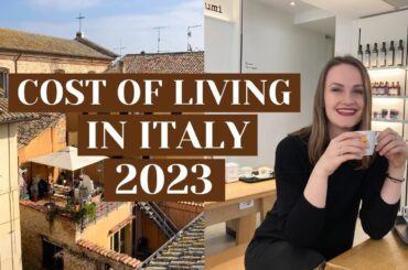 COST OF LIVING IN ITALY 2023: WHAT TO KNOW BEFORE MOVING