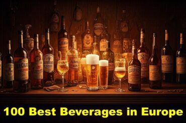 100 Best Beverages in Europe || 100 Best Drinks in Europe