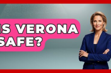 Is Verona Safe? - Story Of Italy