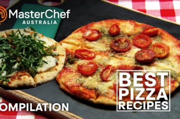 Best Pizza Recipes | MasterChef Australia | MasterChef World