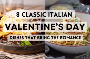 8 Traditional Italian Dishes for Valentine’s Day | Easy Italian Valentine's Day Recipes