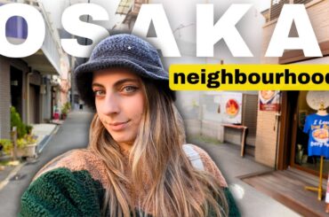 Osaka's Best Neighbourhoods You've Never Heard Of